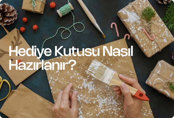 Hediye Kutusu Nasıl Hazırlanır?